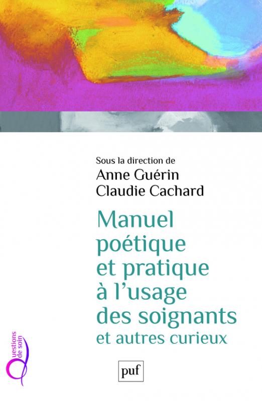 Manuel poétique et pratique à l’usage des soignants et autres curieux